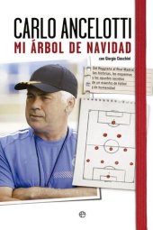 book Mi árbol de navidad: Del Reggio al Real Madrid, historia, esquemas y apuntes secretos de un maestro del fútbol y de la humanidad