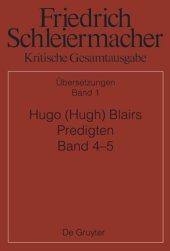 book Kritische Gesamtausgabe. Band 1 Hugo (Hugh) Blairs Predigten: Aus dem Englischen übersetzt. Band 4 (1795), Band 5 (1802). Mit Synopse der Übersetzungsvorlagen