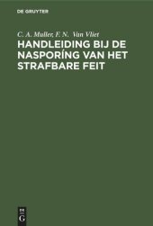 book Handleiding bij de nasporíng van het strafbare feit: (Praktischer Leitfaden für kriminalistische Tatbestandsaufnahmen)