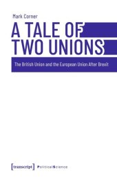 book A Tale of Two Unions: The British Union and the European Union After Brexit