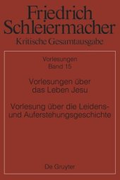 book Kritische Gesamtausgabe: Band 15 Vorlesungen über das Leben Jesu
Vorlesung über die Leidens- und Auferstehungsgeschichte