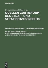 book Quellen zur Reform des Straf- und Strafprozeßrechts: Band 1 Entwürfe zu einer Strafverfahrensordnung und einer Friedens- und Schiedsrichterordnung (1936–1939)