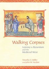 book Walking Corpses: Leprosy in Byzantium and the Medieval West