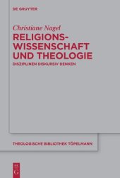 book Religionswissenschaft und Theologie: Disziplinen diskursiv denken