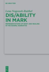 book Dis/ability in Mark: Representations of Body and Healing in the Gospel Narrative