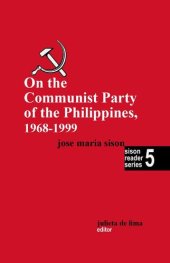 book On the Communist Party of the Philippines 1968 - 1999 (Sison Reader Series Book 5)