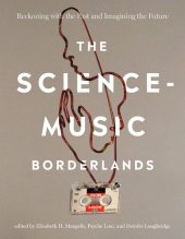 book The science-music borderlands: reckoning with the past and imagining the future