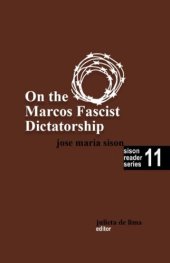 book On the Marcos Fascist Dictatorship (Sison Reader Series Book 11)