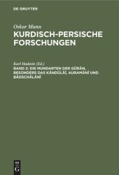 book Kurdisch-persische Forschungen: Band 2 Die Mundarten der Gûrân, besonders das Kändûläî, Auramânî und Bâdschälânî