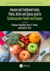 book Ancient and Traditional Foods, Plants, Herbs and Spices used in Cardiovascular Health and Disease