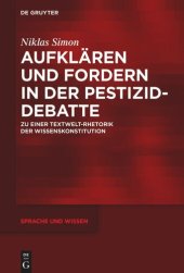 book Aufklären und Fordern in der Pestizid-Debatte: Zu einer Textwelt-Rhetorik der Wissenskonstitution