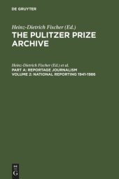 book The Pulitzer Prize Archive. Volume 2 National Reporting 1941-1986: From Labor Conflicts to the Challenger Disaster