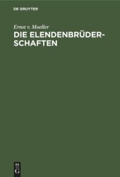 book Die Elendenbrüderschaften: Ein Beitrag zur Geschichte der Fremdenfürsorge im Mittelalter