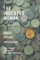 book The Indebted Woman: Kinship, Sexuality, and Capitalism