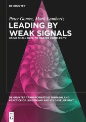 book Leading by Weak Signals: Using Small Data to Master Complexity