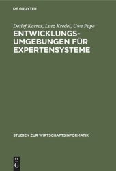 book Entwicklungsumgebungen für Expertensysteme: Vergleichende Darstellung ausgewählter Systeme