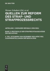 book Quellen zur Reform des Straf- und Strafprozeßrechts: 4. Teil Sitzungen vom Dezember 1930–März 1932. Zusammenstellungen der Beschlüsse
