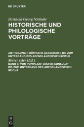 book Historische und philologische Vorträge: Band 3 Von Pompejus' ersten Consulat bis zum Untergang des abendländischen Reichs