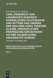 book Carl Friedrich von Ledebour’s Russisch-Kaiserlichen Staatsraths und Ritters des Ordens der heiligen Anna zweiter Classe, ordentlichen Professors der Botanik an der Kaiserlichen Universität Dorpat: Teil 2