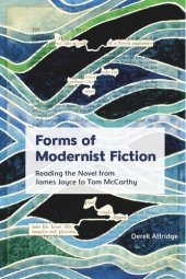 book Forms of Modernist Fiction: Reading the Novel from James Joyce to Tom McCarthy