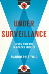 book Under Surveillance: Being Watched In Modern America