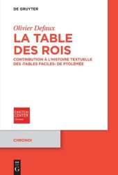 book La Table des rois: Contribution à l’histoire textuelle des ›Tables faciles‹ de Ptolémée