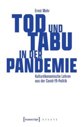 book Tod und Tabu in der Pandemie: Kulturökonomische Lehren aus der Covid-19-Politik