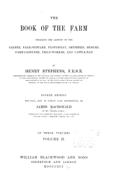 book The Book of the Farm: Detailing the Labours of the Farmer, Farm-steward, Ploughman, Shepherd, Hedger, Farm-labourer, Field-worker, and Cattle-man