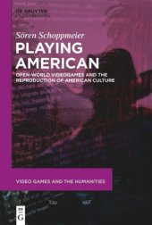 book Playing American: Open-World Videogames and the Reproduction of American Culture