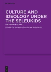 book Culture and Ideology under the Seleukids: Unframing a Dynasty