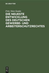 book Die neueste Entwicklung des deutschen Gewerbe- und Arbeiterschutzrechtes