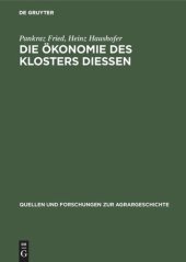 book Die Ökonomie des Klosters Diessen: Das Compendium Oeconomicum von 1642