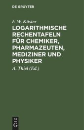 book Logarithmische Rechentafeln für Chemiker, Pharmazeuten, Mediziner und Physiker