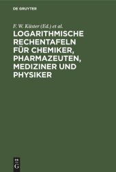 book Logarithmische Rechentafeln für Chemiker, Pharmazeuten, Mediziner und Physiker