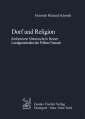 book Dorf und Religion: Reformierte Sittenzucht in Berner Landgemeinden der Frühen Neuzeit