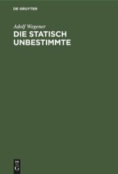 book Die statisch Unbestimmte: Anleitung zur praktischen Berechnung von statisch unbestimmten Systemen im Flugzeugbau