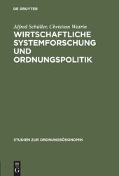 book Wirtschaftliche Systemforschung und Ordnungspolitik: 40 Jahre Forschungsstelle zum Vergleich wirtschaftlicher Lenkungssysteme der Philipps-Universität Marburg