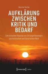 book Aufklärung zwischen Kritik und Bedarf: Zum kritischen Potential von Christoph Ransmayrs journalistischem und literarischem Werk