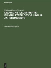 book Deutsche illustrierte Flugblätter des 16. und 17. Jahrhunderts: Teil 1 Ethica. Physica