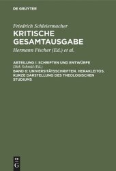 book Kritische Gesamtausgabe: Band 6 Universitätsschriften. Herakleitos. Kurze Darstellung des theologischen Studiums