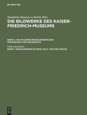 book Die Bildwerke des Kaiser-Friedrich-Museums: Band 1 Die Bildwerke in Stein, Holz, Ton und Wachs