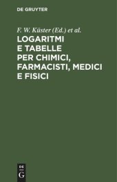 book Logaritmi e tabelle per chimici, farmacisti, medici e fisici