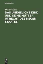 book Das uneheliche Kind und seine Mutter im Recht des neuen Staates: Ein Versuch auf der Basis kritischer Rechtsvergleichung