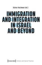 book Immigration and Integration in Israel and Beyond