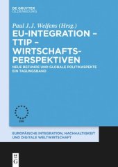 book BAND EU-Integration – TTIP – Wirtschaftsperspektiven: Neue Befunde und globale Politikaspekte. Ein Tagungsband.