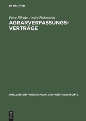 book Agrarverfassungsverträge: Eine Dokumentation zum Wandel in den Beziehungen zwischen Herrschaften und Bauern am Ende des Mittelalters