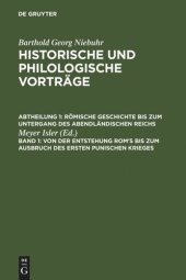 book Historische und philologische Vorträge: Band 1 Von der Entstehung Rom's bis zum Ausbruch des ersten punischen Krieges