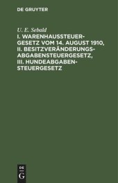 book I. Warenhaussteuergesetz vom 14. August 1910, II. Besitzveränderungsabgabensteuergesetz, III. Hundeabgabensteuergesetz