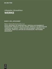 book Werke: Lieferung 8 Apologia ad Constantium / Epistula ad Ioannem et Antiochum / Epistula ad Palladium / Epistula ad Dracontium / Epistula ad Afros / Tomus ad Antiochenos / Epistula ad Jovianum / Epistula Joviani ad Athanasium / Petitiones Arianorum