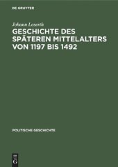 book Handbuch der mittelalterlichen und neueren Geschichte: Geschichte des späteren Mittelalters von 1197 bis 1492